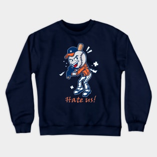 HOUSTON BASEBALL "HATE US" FOR FANS OF WORLD CHAMPIONS Crewneck Sweatshirt